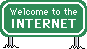 Welcome to the
        INTERNET